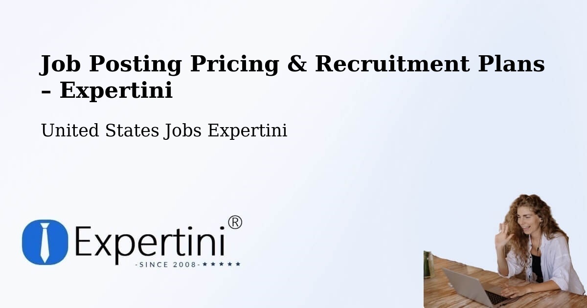 Job Posting Pricing & Recruitment Plans – Bronx - Bronx, United States Jobs Expertini